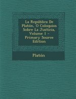 La República De Platón, O Coloquios Sobre La Justicia, Volume 1