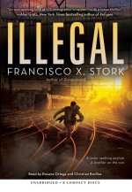 Illegal: A Disappeared Novel (Unabridged Edition), 2