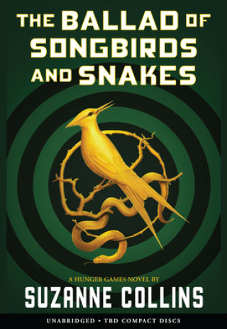 The Ballad of Songbirds and Snakes (a Hunger Games Novel) (Unabridged Edition)