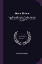 Hor? Sinic?: Translations from the Popular Literature of the Chinese: Translations from the Popular