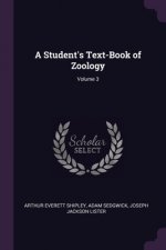 A Student's Text-Book of Zoology; Volume 3