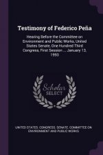 Testimony of Federico Pe?a: Hearing Before the Committee on Environment and Public Works, United States Senate, One Hundred Third Congress, First