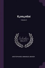 K?om?odiai; Volume 3