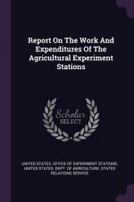 Report On The Work And Expenditures Of The Agricultural Experiment Stations