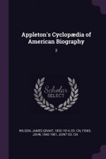 Appleton's Cyclop?dia of American Biography: 3