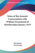 Notes of Ben Jonson's Conversations with William Drummond of Hawthornden January 1619