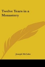 Twelve Years in a Monastery
