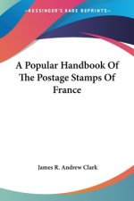A Popular Handbook of the Postage Stamps of France