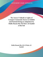 The Anwar-I-Suhaili or Lights of Canopus Commonly Known as Kalilah and Damnah Being an Adaptation by Mulla Husain Bin 'Ali Wai'z-Al-Kashifi of the Fab
