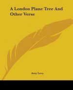 A London Plane Tree And Other Verse