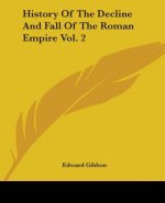 History Of The Decline And Fall Of The Roman Empire Vol. 2