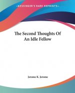 The Second Thoughts Of An Idle Fellow