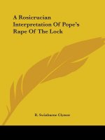 A Rosicrucian Interpretation Of Pope's Rape Of The Lock
