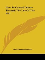 How To Control Others Through The Use Of The Will