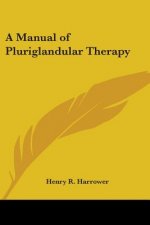 A Manual of Pluriglandular Therapy