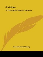 Scriabine: A Theosophist Master Musician
