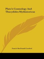 Plato's Cosmology And Thucydides Mythistoricus