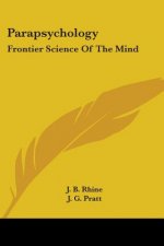 Parapsychology: Frontier Science Of The Mind