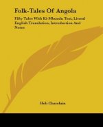 Folk-Tales Of Angola: Fifty Tales With Ki-Mbundu Text, Literal English Translation, Introduction And Notes