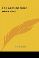 The Coming Force: Vril Or What?: Rosicrucian Christianity Lecture 19