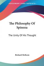 The Philosophy Of Spinoza: The Unity Of His Thought