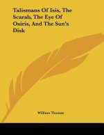 Talismans Of Isis, The Scarab, The Eye Of Osiris, And The Sun's Disk