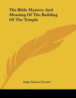 The Bible Mystery And Meaning Of The Building Of The Temple