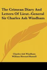 The Crimean Diary And Letters Of Lieut.-General Sir Charles Ash Windham