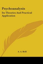 Psychoanalysis: Its Theories And Practical Application