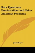 Race Questions, Provincialism and Other American Problems