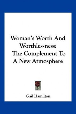 Woman's Worth And Worthlessness: The Complement To A New Atmosphere