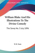 William Blake And His Illustrations To The Divine Comedy: The Savoy No. 3 July 1896