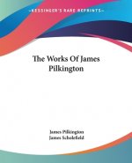 The Works Of James Pilkington