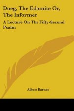 Doeg, The Edomite Or, The Informer: A Lecture On The Fifty-Second Psalm