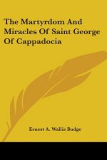 The Martyrdom And Miracles Of Saint George Of Cappadocia