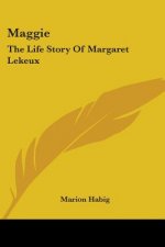 Maggie: The Life Story Of Margaret Lekeux