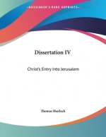 Dissertation IV: Christ's Entry Into Jerusalem