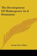The Development Of Shakespeare As A Dramatist