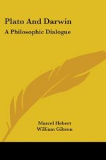 Plato And Darwin: A Philosophic Dialogue