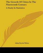 The Growth Of Cities In The Nineteenth Century: A Study In Statistics