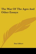 The War Of The Ages And Other Essays