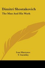 Dimitri Shostakovich: The Man and His Work
