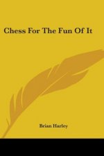 Chess For The Fun Of It