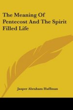 The Meaning Of Pentecost And The Spirit Filled Life