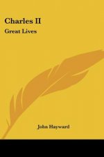Charles II: Great Lives