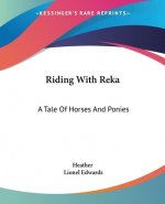 Riding With Reka: A Tale Of Horses And Ponies