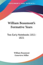 William Beaumont's Formative Years: Two Early Notebooks 1811-1821