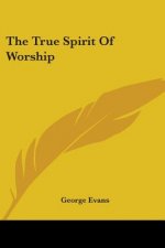 The True Spirit Of Worship