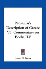 Pausanias's Description of Greece V3: Commentary on Books II-V