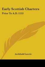 Early Scottish Charters: Prior To A.D. 1153